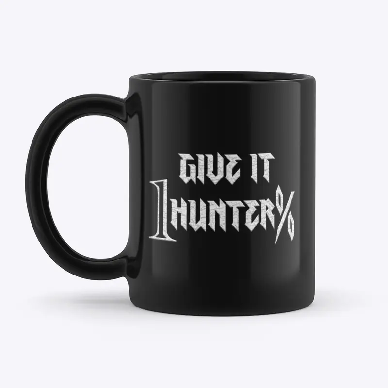 Give It 1 Hunter % Coffee Mug